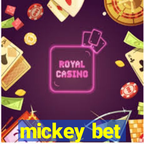 mickey bet